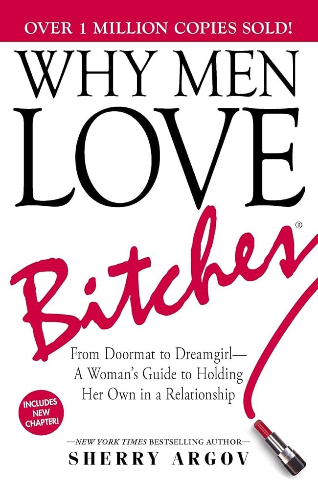 Why Men Love B*tches